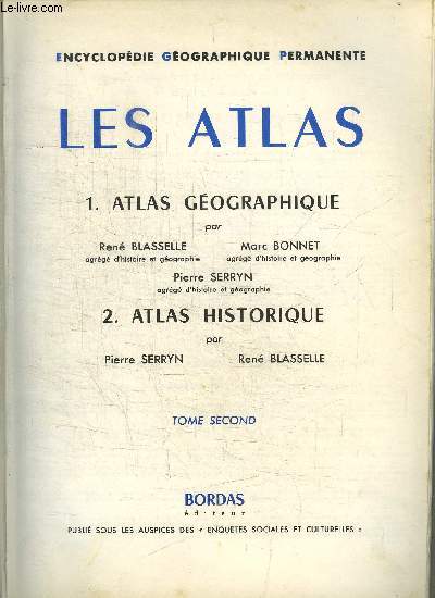 LES ATLAS - ATLAS GEOGRAPHIQUE - ATLAS HISTORIQUE TOME SECOND