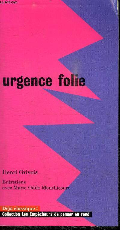 URGENCE FOLIE