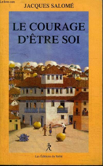 LE COURAGE D'ETRE SOI
