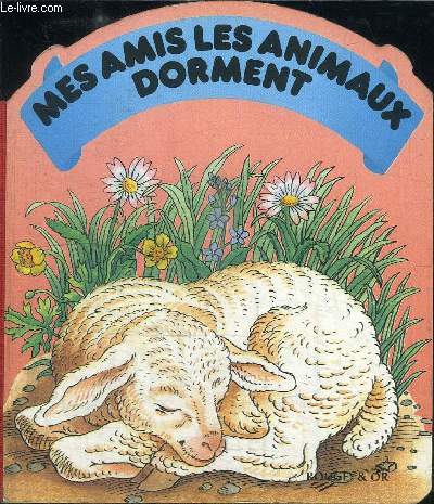 MES AMIS LES ANIMAUX DORMENT