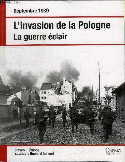 SEPTEMBRE 1939 - L'INVASION DE LA POLOGNE - LA GUERRE ECLAIR