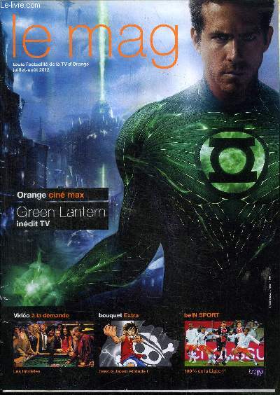 LE MAG TV JUILLET AOUT 2012 - Orange cin max : Green Lantern, Vido a la demande : Les Infidles, ...