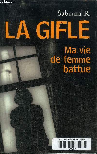 LA GIFLE - MA VIE DE FEMME BATTUE