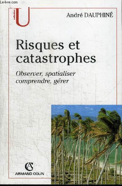 RISQUES ET CATASTROPHES - OBSERVER, SPATIALISER, COMPRENDRE, GERER