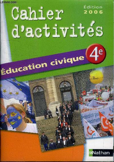 CAHIER D'ACTIVITES - EDUCATION CIVIQUE - QUATRIEME + LIVRE DU PROFESSEUR