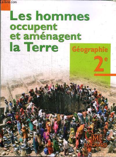 LES HOMMES OCCUPENT ET AMENAGENT LA TERRE - GEOGRAPHIE SECONDE