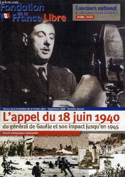 REVUE DE LA FONDATION DE LA FRANCE LIBRE - NUMERO SPECIAL - L'appel du 18 juin 1940 du gnral de Gaulle et son impact jusqu'en 1945, ...