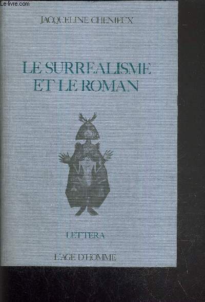 LE SURREALISME ET LE ROMAN - 1922-1950
