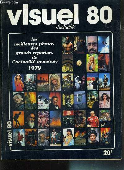 VISUEL 80 - LES MEILLEURS PHOTOS DES GRANDS REPORTERS DE L'ACTUALITE MONDIALE 1979