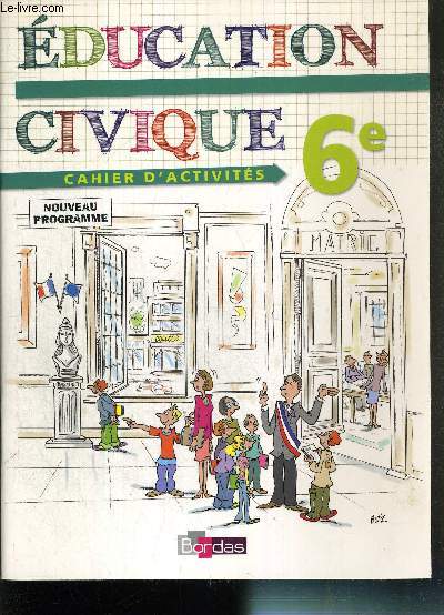 EDUCATION CIVIQUE 6e - CAHIER D'ACTIVITES