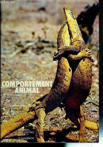 LES MERVEILLES DU COMPORTEMENT ANIMAL - NATIONAL GEOGRAPHIC SOCIETY