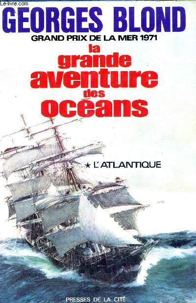 LA GRANDE AVENTURE DES OCEANS - L'ATLANTIQUE - GRAND PRIX DE LA MER 1971