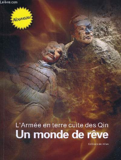 L'ARMEE EN TERRE CUITE DES QIN - UN MONDE DE REVE