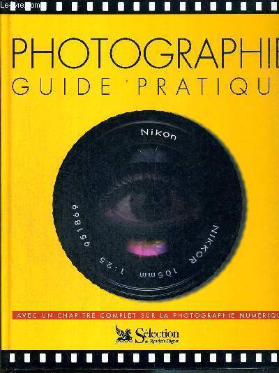 PHOTOGRAPHIE - GUIDE PRATIQUE