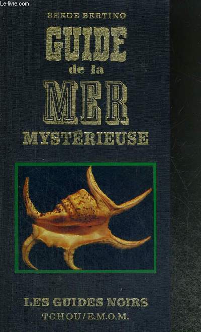 GUIDE DE LA MER MYSTERIEUSE - COLLECTION LES GUIDES NOIRS