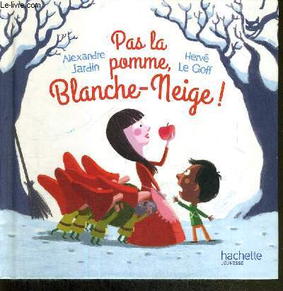 PAS LA POMME, BLANCHE-NEIGE!