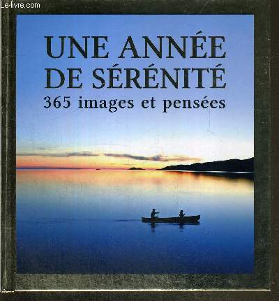 UNE ANNEE DE SERENITE - 365 IMAGES ET PENSEES