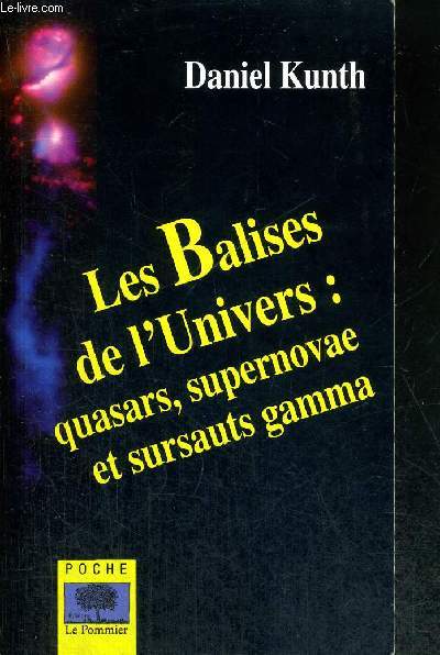 LES BALISES DE L'UNIVERS : QUASARS, SUPERNOVAE ET SURSAUTS GAMMA