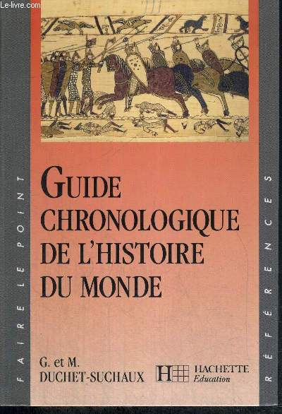 GUIDE CHRONOLOGIQUE DE L'HISTOIRE DU MONDE - EDITION REVUE ET CORRIGEE