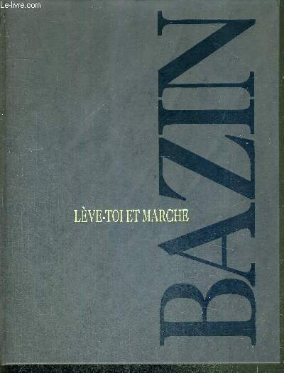 LEVE TOI ET MARCHE - COLLECTION HERVE BAZIN