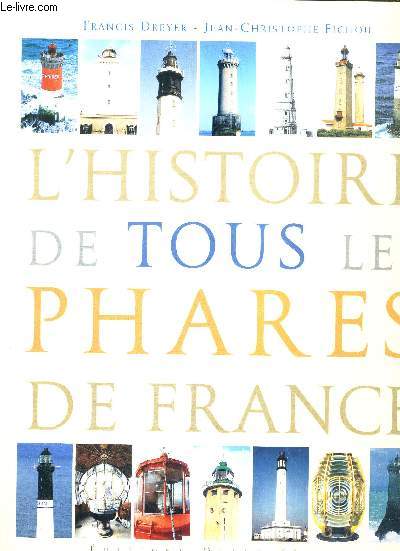 L'HISTOIRE DE TOUS LES PHARES DE FRANCE