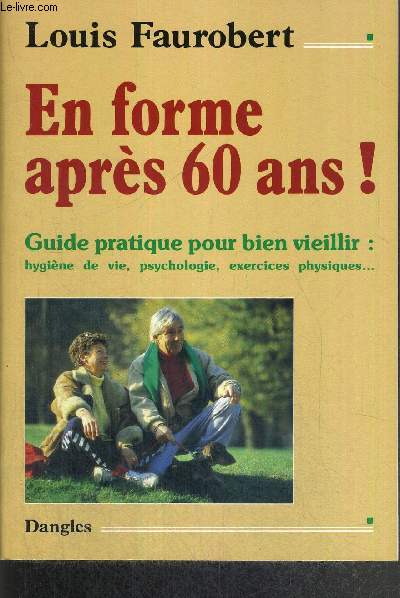 EN FORME APRES 60 ANS! - guide pratique pour bien vieillir