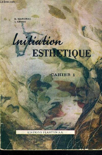 CAHIERS D'INITIATION ESTHETIQUE PAR L'HISTOIRE DE L'ART - TOME 1 : L'art dans l'antiquit et au moyen ge