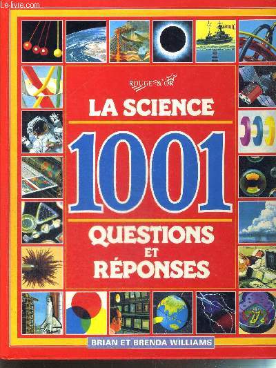 LA SCIENCE - 1001 QUESTIONS ET REPONSES
