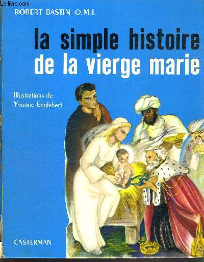 LA SIMPLE HISTOIRE DE LA VIERGE MARIE de BASTIN R. , O.M.I.