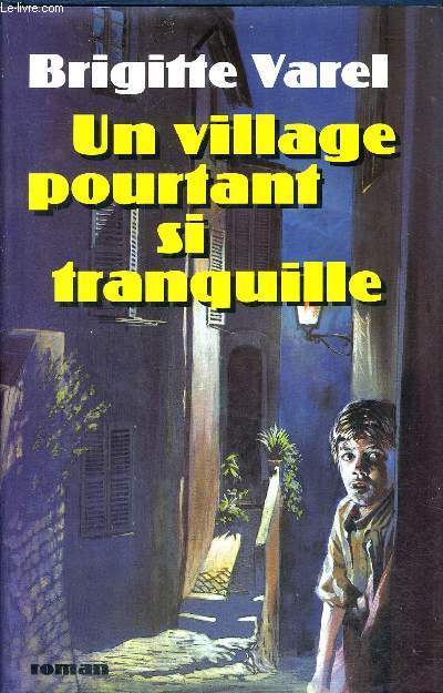 UN VILLAGE POURTANT SI TRANQUILLE