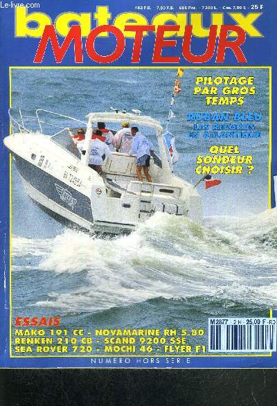 BATEAUX MOTEUR - HORS SERIE - AVRIL 1991 - Sommaire : Contact : Novamarine RH 5.80... / Essais : Flyer F1... / Pratique : la sortie d'hivernage / Comptition : le raid de Trouville...