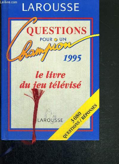 QUESTIONS POUR UN CHAMPION - LIVRE-JEUX 1995 - 3080 questions/rponses