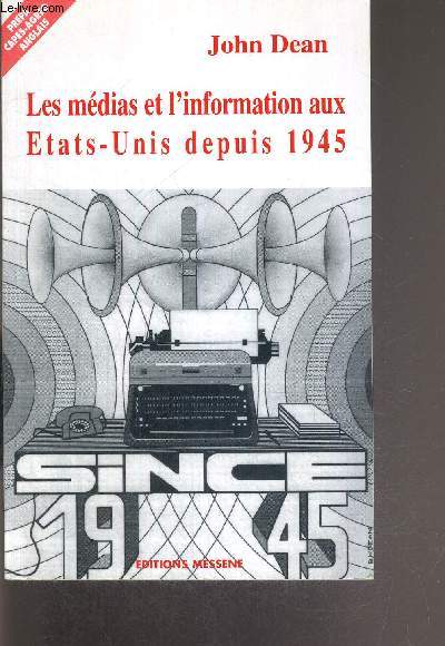 LES MEDIAS ET L'INFORMATION AUX ETATS-UNIS DEPUIS 1945