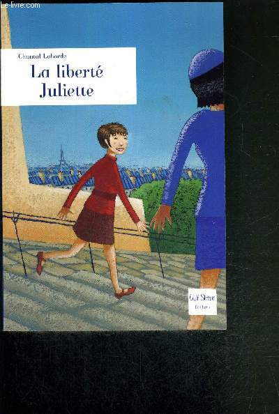 LA LIBERTE JULIETTE - LES ROMANS BLEUS