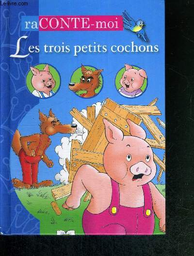 LES TROIS PETITS COCHONS - RACONTE-MOI