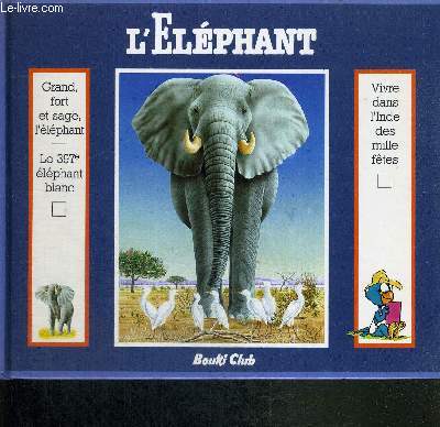 L'ELEPHANT - GRAND, FORT ET SAGE, L'ELEPHANT / LE 397e ELEPHANT BLANC / VIVRE DANS L'INDE DES MILLE FETES