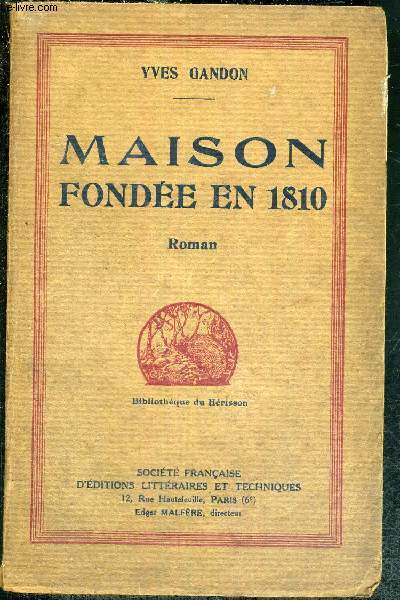 MAISON FONDEE EN 1810 - CHRONIQUE BOURGEOISE