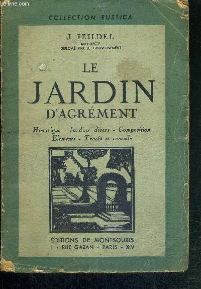LE JARDIN D'AGREMENT - COLLECTION RUSTICA - HISTORIQUE - JARDINS DIVERS - COMPOSITION - ELEMENTS ET TRACES ET CONSEILS