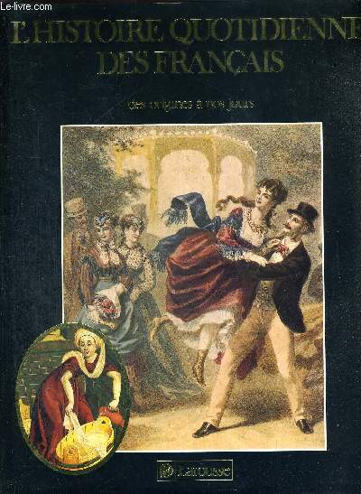 LA VIE QUOTIDIENNE EN FRANCE DES ORIGINES A NOS JOURS