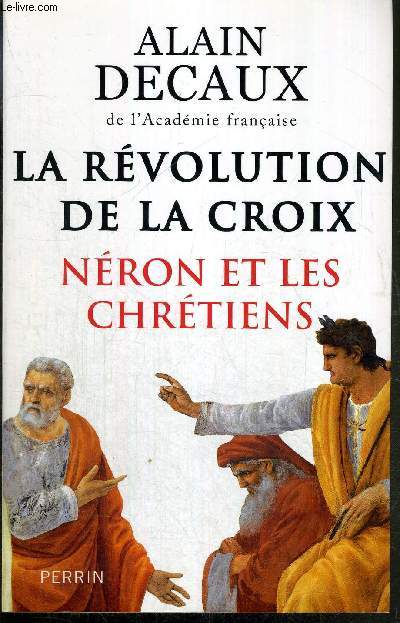 LA REVOLUTION DE LA CROIX - NERON ET LES CHRETIENS