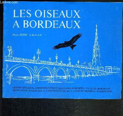 LES OISEAUX A BORDEAUX - Centre regional ornithologique aquitaine-pyrnes - ville de Bordeaux - dlgation rgionale  l'architecture et a l'environnement d'Aquitaine