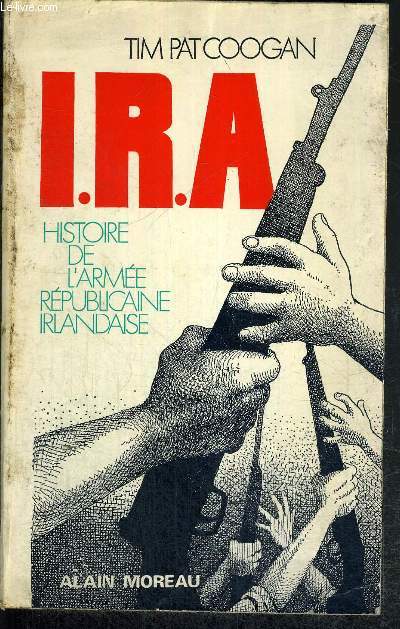 IRA HISTOIRE ET ACTUALITE DE L'ARMEE REPUBLICAINE IRLANDAISE