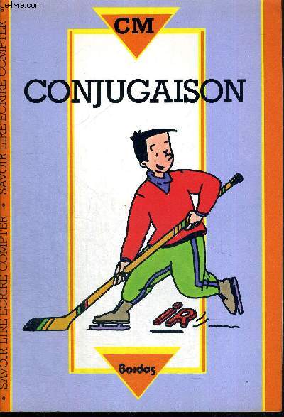 CONJUGAISON COURS MOYEN - CM - SAVOIR LIRE ECRIRE COMPTER