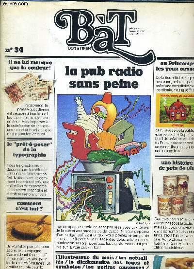 BAT BON A TIRER N34 -avril 1981 - L'AVENTURE DE LA COMMUNICATION / la pub radio sans peine /les actualits du mtier / le grand dossier technique : comment c'est fait? / media : la pub radio sans peine...