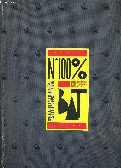 BAT BON A TIRER - N100% - DEC.87-JAN.88 - 100 crateurs pour le numro 100 de bat / Ruben Alterio / Paul Arden / Marc Ascoli / Gerard Monnot / Patricia Canino...