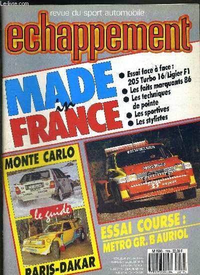 ECHAPPEMENT N219 - JANVIER 1987 / Made in France : essai face  face : 205 turbo 16/Ligier F1 - les faits marquants 86 - les techniques de pointe - les sportives - les stylistes / Monte Carlo - Paris Dakar : le guide...
