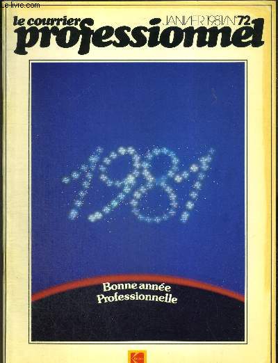 LE COURRIER PROFESSIONNEL N72 - JANVIER 1981 / portraits d'entreprise par J.-L. SIEFF / Photoportraits : Marie France et Claude Jarlan - B. Hans / Danile et Michel Gand, un audacieux pari...