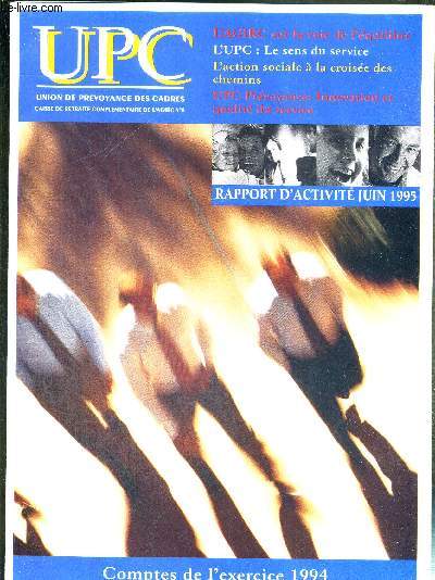 UPC UNION DE PREVOYANCE DES CADRES - caisse complementaire de l'AGIRC n8 - rapport d'activit juin 1995 - comptes de l'exercice 1994 - L'AGIRC sur la voie de l'quilibre...