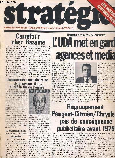 STRATEGIES N170 - 4 SEPT. -17 SEPT. 1978 / Carrefour chez Bazaine / L'UDA MET EN GARDE AGENCES ET MEDIA / Regroupement Peugeot-Citroen / Chrysler : pas de consquence publicitaire avant 1979