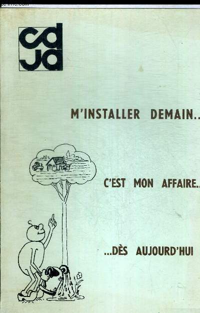 M'INSTALLER DEMAIN... C'EST MON AFFAIRE... DES AUJOURD'HUI!